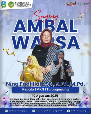 Sugeng Ambal Warsa Ibu Ning Fadlillah, SE., S.Pd., M.Pd. Kepala SMKN 1 Tulungagung