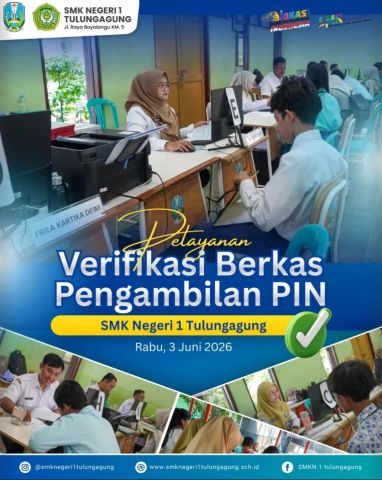 Pelayanan Verifikasi Berkas Pengambilan PIN SPMB Tahun 2026 SMK Negeri 1 Tulungagung